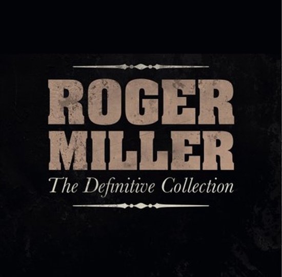 Albumhoes met de tekst "ROGER MILLER The Definitive Collection" op een donkere achtergrond.