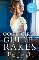 Last Chance Scoundrels 1 - The Good Girl’s Guide To Rakes (Last Chance Scoundrels, Book 1)