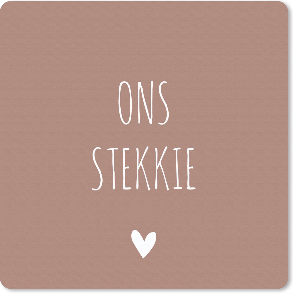 Muismat 30x30 cm - Mousepad Spreuken - Ons stekkie - Quotes - Muismatten