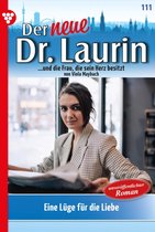 Der neue Dr. Laurin 111 - Eine Lüge für die Liebe