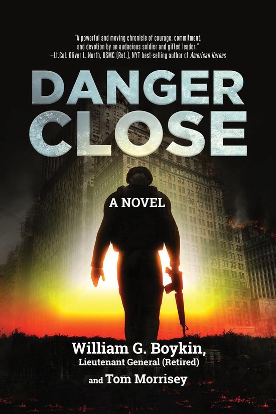 Danger Close Ebook William G Babekin Lieutenant General Retired Bol Com