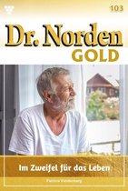 Dr. Norden Gold 103 - Im Zweifel für das Leben