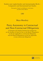 Studien zum vergleichenden und internationalen Recht / Comparative and International Law Studies- Party Autonomy in Contractual and Non-Contractual Obligations