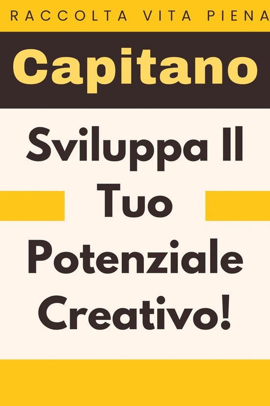 Raccolta Vita Piena 35 - Sviluppa Il Tuo Potenziale Creativo!