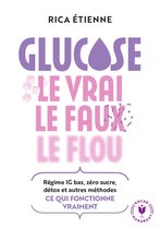 Glucose : le vrai - le faux - le flou