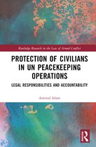 Routledge Research in the Law of Armed Conflict- Protection of Civilians in UN Peacekeeping Operations