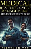 Medical Revenue Cycle Management - The Comprehensive Guide