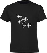Be Friends T-Shirt - Life's better with a sister - Kinderen - Zwart - Maat 10 jaar