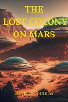 The Lost Colony On Mars
