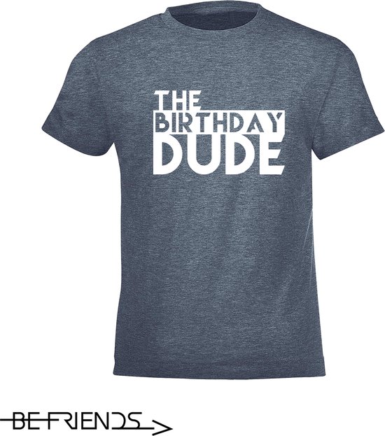 Be Friends T-Shirt - Birthday dude - Kinderen - Denim - Maat 2 jaar