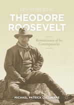 The World of the Roosevelts - Remembering Theodore Roosevelt