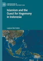 Contestations in Contemporary Southeast Asia - Islamism and the Quest for Hegemony in Indonesia