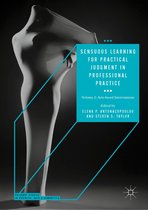 Palgrave Studies in Business, Arts and Humanities - Sensuous Learning for Practical Judgment in Professional Practice