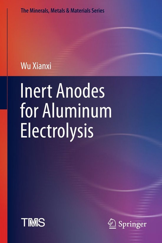 The Minerals, Metals & Materials Series - Inert Anodes for A ... - cover
