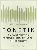 Fonetik. En systematisk fremstilling af læren om sproglyd