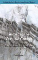 Critical Studies in Gender, Sexuality, and Culture - Antarctica as Cultural Critique