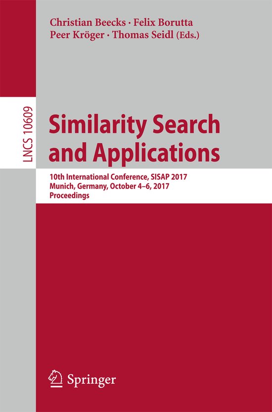 Lecture Notes in Computer Science10609- Similarity Search an ... - cover