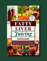 Fatty Liver Juicing for Seniors
