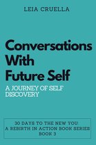 30 Days To The New You: A Rebirth In Action 3 - Conversations with Future Self: A Journey of Self-Discovery