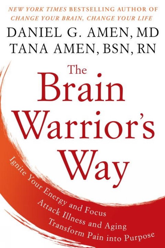 The Brain Warrior's Way: Ignite Your Energy And Focus, Attac ... - cover
