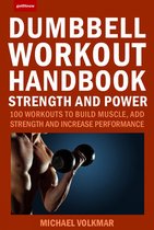 Dumbbell Workout Handbook: Strength And Power