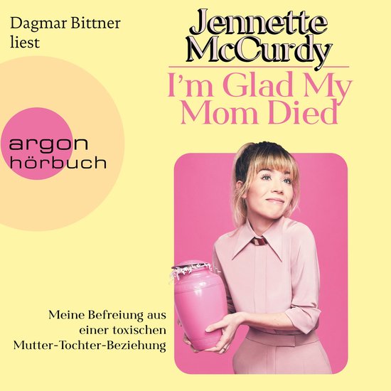 I'm Glad My Mom Died - Meine Befreiung aus einer toxischen M ... - cover