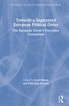 Routledge Studies on Democratising Europe- Towards a Segmented European Political Order
