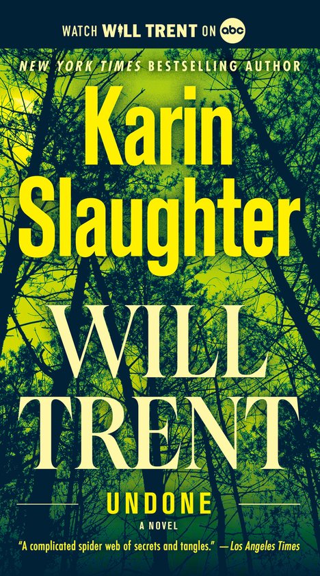 Boekcover van "Will Trent: Undone" van Karin Slaughter. Titel van het boek in grote gele letters op een achtergrond van donkergroene bomen.