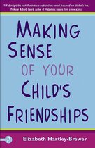 Making Sense Of Your Child'S Friendships.