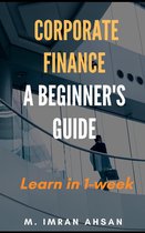 Investment series 1 - Corporate Finance: A Beginner's Guide