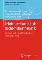 Konzepte und Studien zur Hochschuldidaktik und Lehrerbildung Mathematik - Lehrinnovationen in der Hochschulmathematik