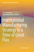 Measuring Operations Performance- International Manufacturing Strategy in a Time of Great Flux
