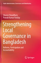 Public Administration, Governance and Globalization- Strengthening Local Governance in Bangladesh