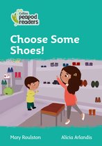 Level 3  Choose Some Shoes Collins Peapod Readers