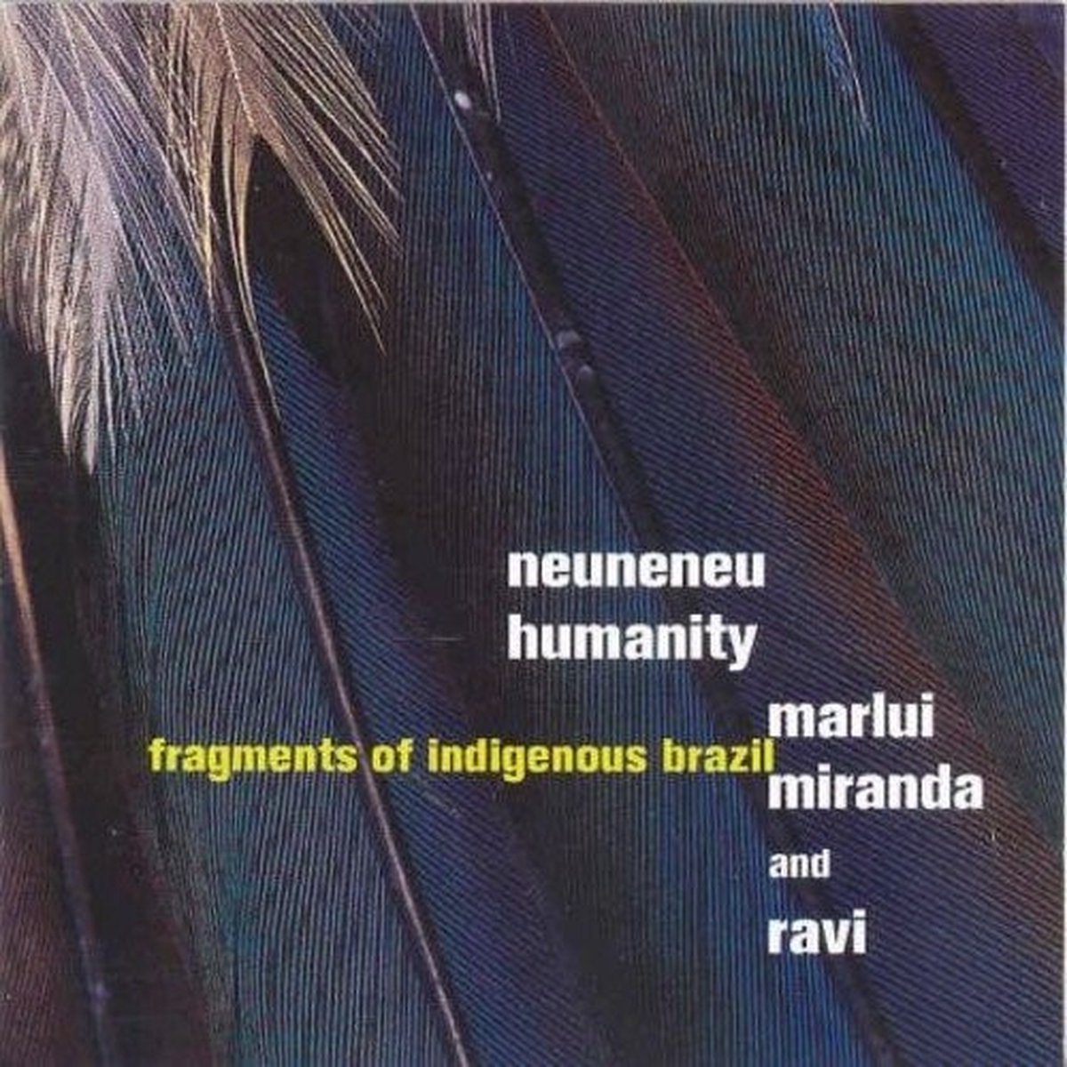 Marlui Miranda And Ravi - Neuneneu Humanity - Fragments Of Indigenous Brazil (CD)