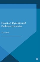 Palgrave Studies in the History of Economic Thought - Essays on Keynesian and Kaldorian Economics