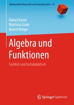 Mathematik Primarstufe und Sekundarstufe I + II - Algebra und Funktionen