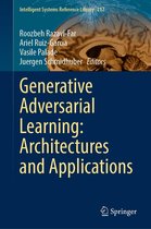 Intelligent Systems Reference Library 217 - Generative Adversarial Learning: Architectures and Applications