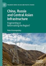 Palgrave Series in Asia and Pacific Studies - China, Russia and Central Asian Infrastructure