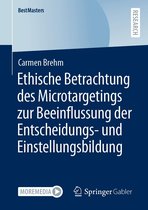 BestMasters - Ethische Betrachtung des Microtargetings zur Beeinflussung der Entscheidungs- und Einstellungsbildung