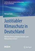 Schriftenreihe des Instituts für Klimaschutz, Energie und Mobilität - Justitiabler Klimaschutz in Deutschland