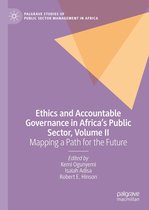 Palgrave Studies of Public Sector Management in Africa - Ethics and Accountable Governance in Africa's Public Sector, Volume II