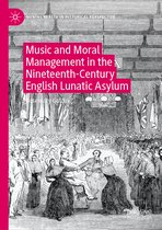 Mental Health in Historical Perspective- Music and Moral Management in the Nineteenth-Century English Lunatic Asylum