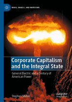Marx, Engels, and Marxisms - Corporate Capitalism and the Integral State