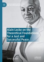 African American Philosophy and the African Diaspora - Alain Locke on the Theoretical Foundations for a Just and Successful Peace