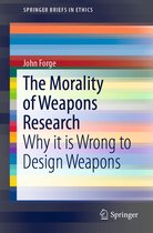 SpringerBriefs in Ethics - The Morality of Weapons Research