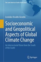 The Latin American Studies Book Series - Socioeconomic and Geopolitical Aspects of Global Climate Change