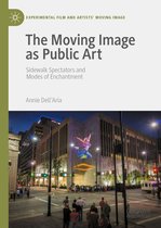 Experimental Film and Artists’ Moving Image - The Moving Image as Public Art