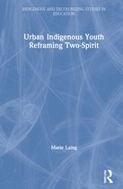Indigenous and Decolonizing Studies in Education- Urban Indigenous Youth Reframing Two-Spirit