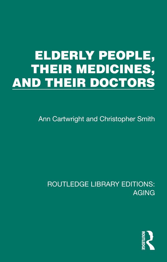 Routledge Library Editions: Aging- Elderly People, Their Med ... - cover